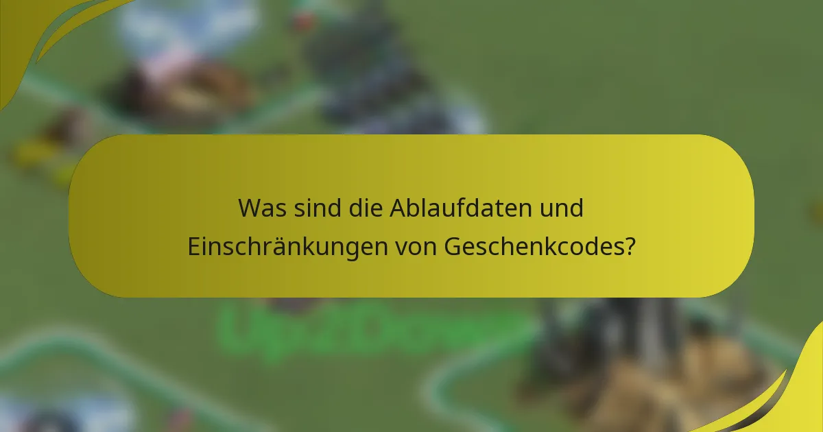 Was sind die Ablaufdaten und Einschränkungen von Geschenkcodes?