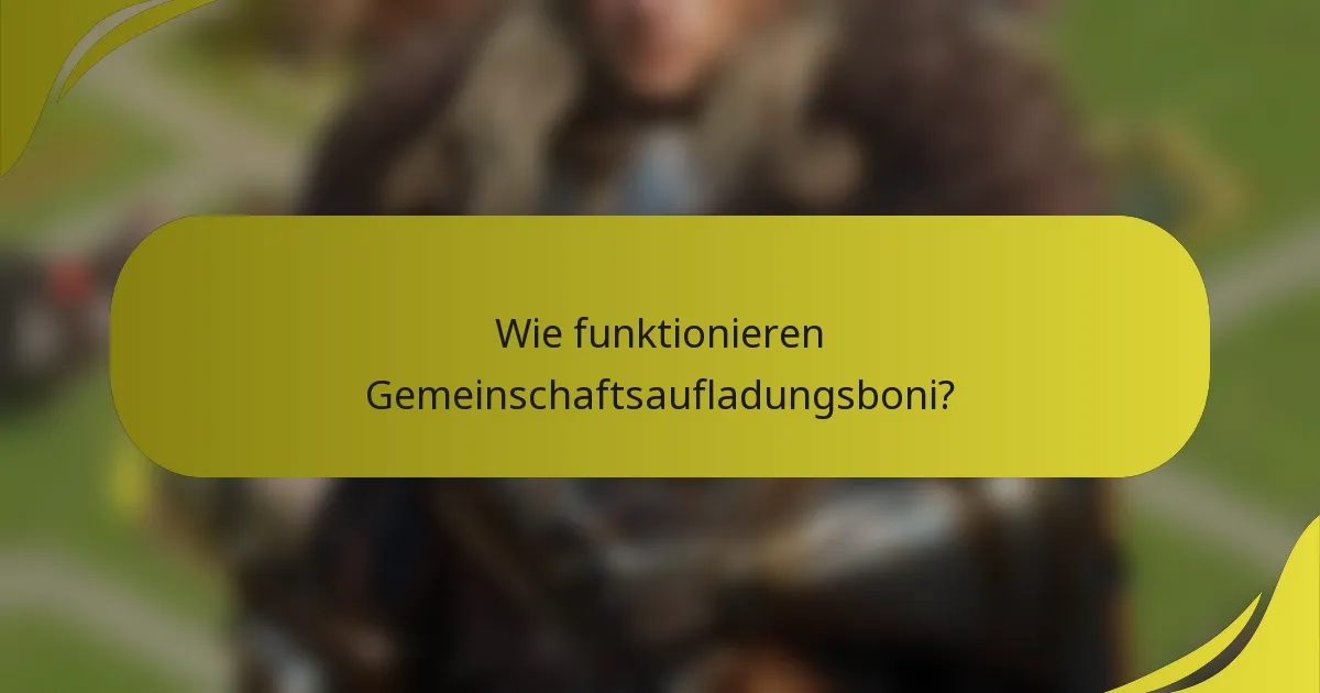 Wie funktionieren Gemeinschaftsaufladungsboni?