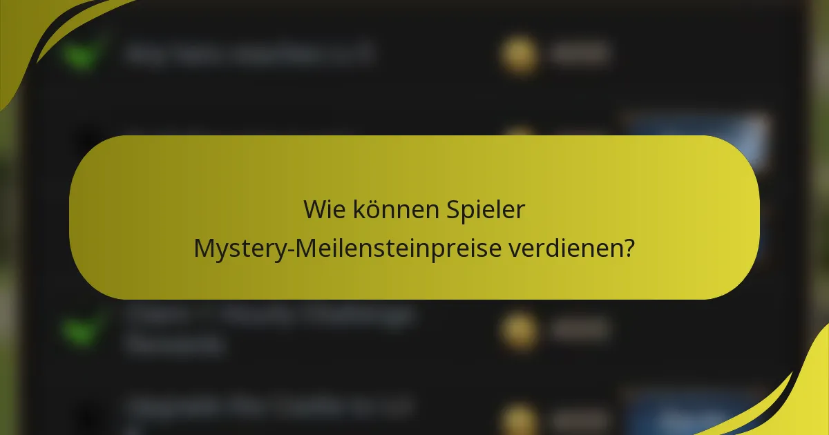 Wie können Spieler Mystery-Meilensteinpreise verdienen?