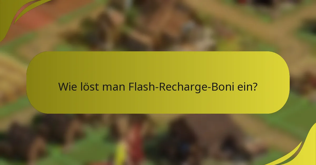Wie löst man Flash-Recharge-Boni ein?