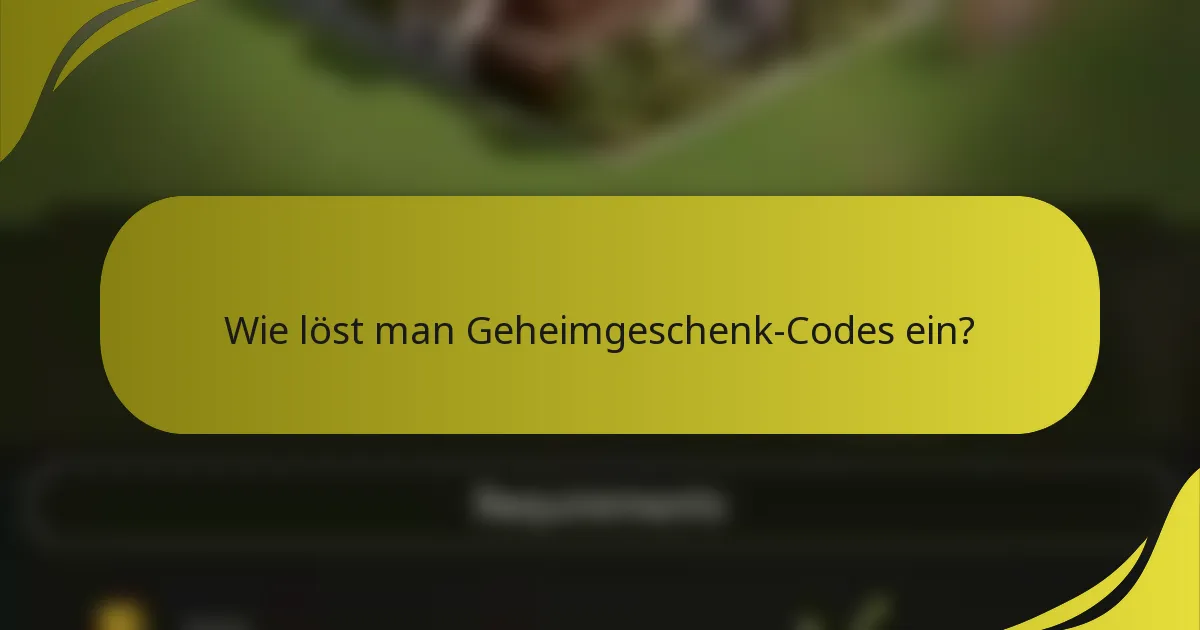 Wie löst man Geheimgeschenk-Codes ein?