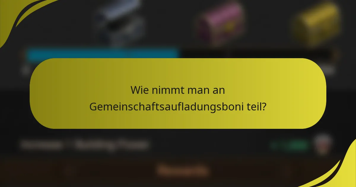 Wie nimmt man an Gemeinschaftsaufladungsboni teil?