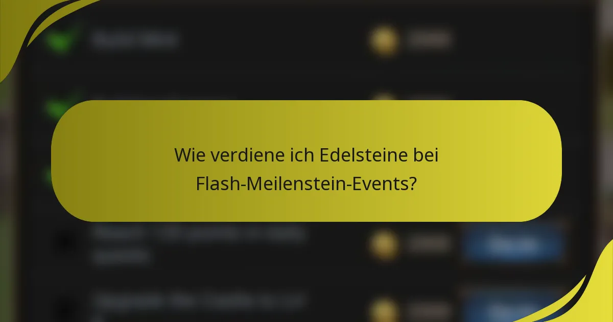 Wie verdiene ich Edelsteine bei Flash-Meilenstein-Events?