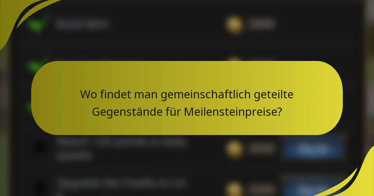 Wo findet man gemeinschaftlich geteilte Gegenstände für Meilensteinpreise?